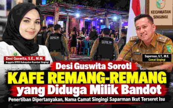 Desi Guswita Soroti Kafe Remang-remang yang Diduga Milik Bandot, Penertiban Dipertanyakan, Nana Camat Suparman Ikut Tersebut Isu