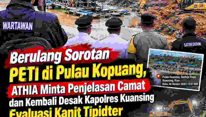 Berulang Sorotan PETI di Pulau Kopuang, ATHIA Minta Penjelasan Camat dan Kembali Desak Kapolres Kuansing Evaluasi Kanit Tipidter